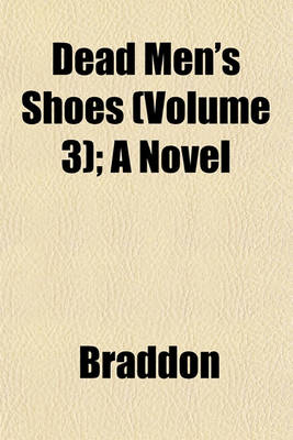 Book cover for Dead Men's Shoes (Volume 3); A Novel