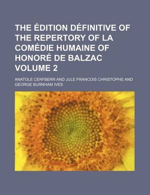 Book cover for The Edition Definitive of the Repertory of La Comedie Humaine of Honore de Balzac Volume 2