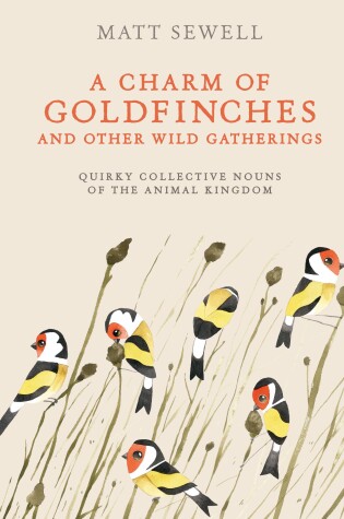 Cover of A Charm of Goldfinches and Other Wild Gatherings