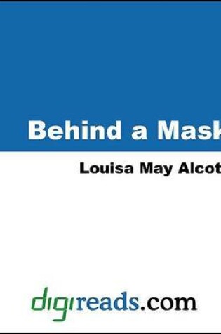 Cover of Behind a Mask, or a Woman's Power