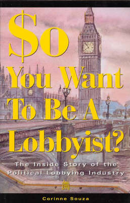 Book cover for So You Want to be a Lobbyist?