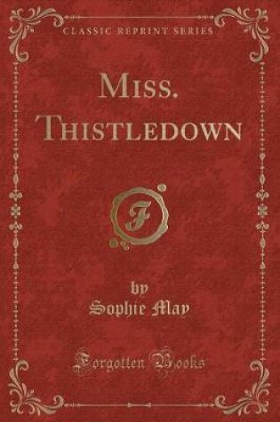 Cover of Miss. Thistledown (Classic Reprint)