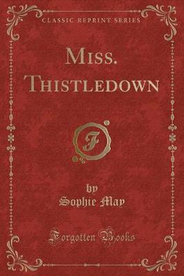 Book cover for Miss. Thistledown (Classic Reprint)