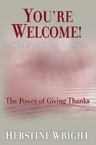 Cover of YOU'RE WELCOME! God's Expression of Gratitude