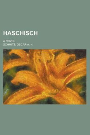 Cover of Haschisch; A Novel