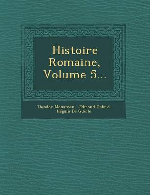 Book cover for Histoire Romaine, Volume 5...