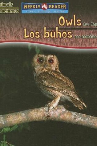 Cover of Owls Are Night Animals / Los Búhos Son Animales Nocturnos