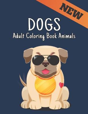 Book cover for Dogs Animals Adult Coloring Book