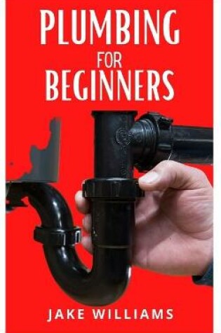 Cover of Plumbing for Beginners