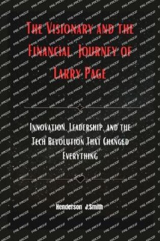 Cover of The Visionary and the Financial Journey of Larry Page