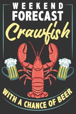 Book cover for Weekend Forecast Crawfish With A Chance Of Beer