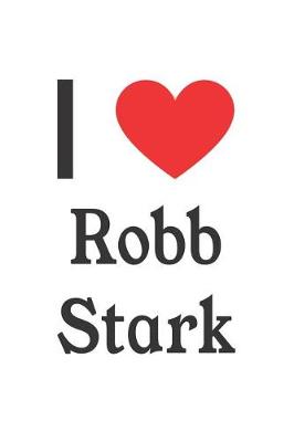 Book cover for I Love Robb Stark