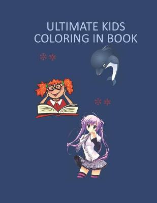 Book cover for Ultimate Kids Coloring in Book