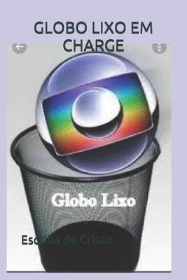 Book cover for Globo Lixo Em Charge