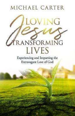 Book cover for Loving Jesus, Transforming Lives