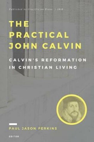 Cover of The Practical John Calvin