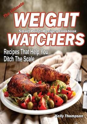 Book cover for The Ultimate Weight Watchers Smart Points Recipes Cookbook