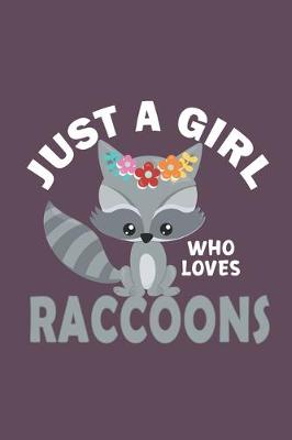 Book cover for Just A Girl Who Loves Raccoons