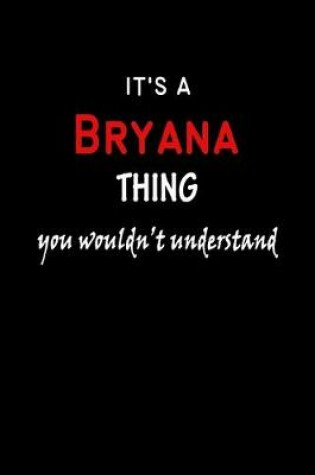 Cover of It's a Bryana Thing You Wouldn't Understandl