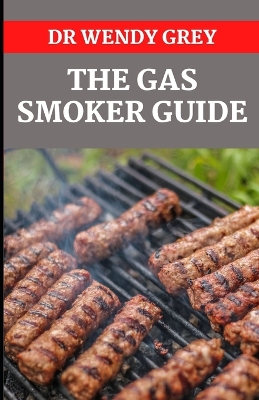 Book cover for The Gas Smoker Guide