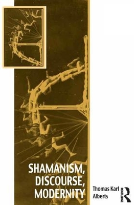Cover of Shamanism, Discourse, Modernity