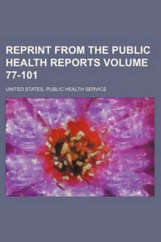 Cover of Reprint from the Public Health Reports Volume 77-101