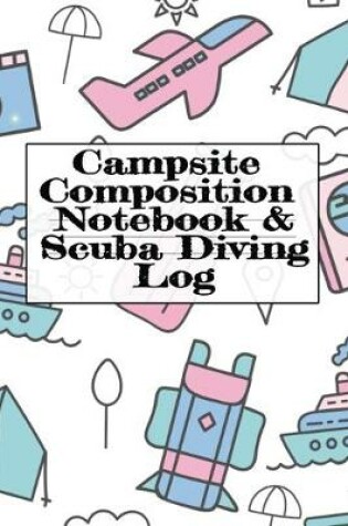 Cover of Campsite Composition Notebook & Scuba Diving Log