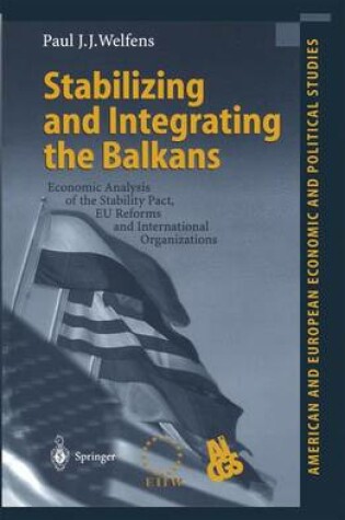 Cover of Stabilizing and Integrating the Balkans