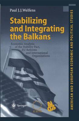 Book cover for Stabilizing and Integrating the Balkans