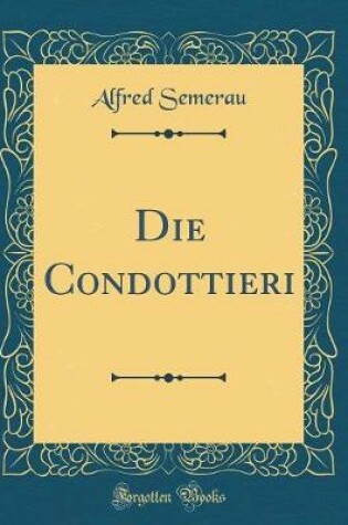 Cover of Die Condottieri (Classic Reprint)