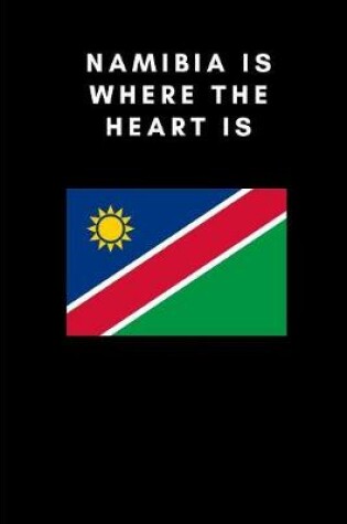 Cover of Namibia Is Where the Heart Is