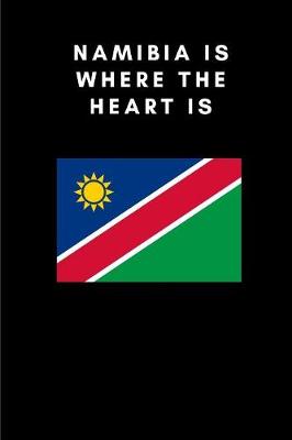 Book cover for Namibia Is Where the Heart Is