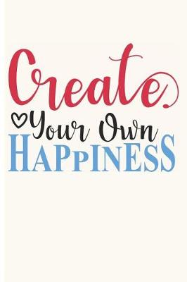 Book cover for Create Your Own Happiness