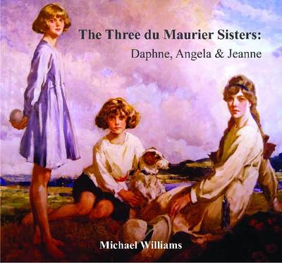 Book cover for The Three Du Maurier Sisters