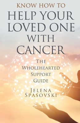 Book cover for Know How to Help Your Loved One with Cancer