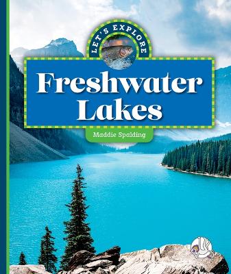 Book cover for Let's Explore Freshwater Lakes