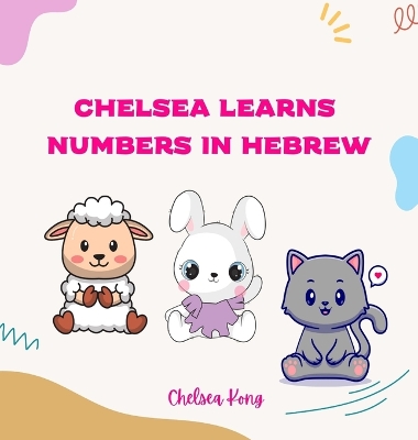 Cover of Chelsea Learns Numbers in Hebrew