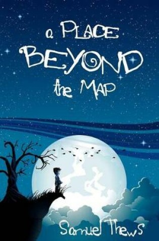 A Place Beyond The Map