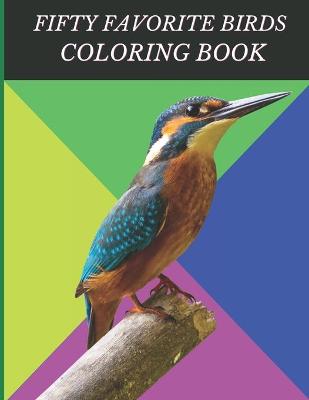 Book cover for Fifty Favorite Birds coloring Book