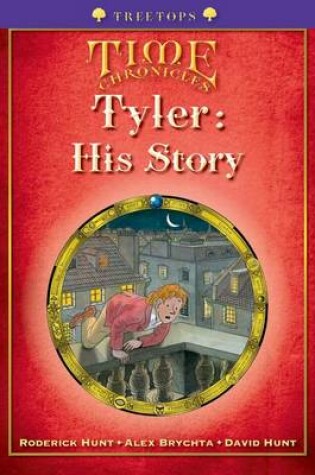 Cover of Oxford Reading Tree: Level 11+: Treetops Time Chronicles: Tyler: His Story