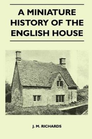 Cover of A Miniature History Of The English House