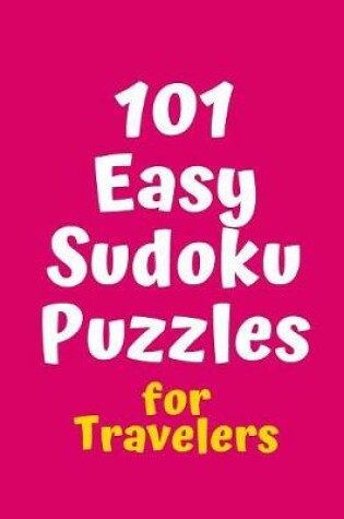 Cover of 101 Easy Sudoku Puzzles for Travelers