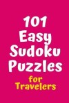 Book cover for 101 Easy Sudoku Puzzles for Travelers