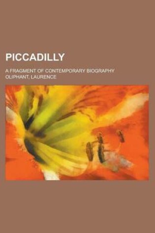 Cover of Piccadilly; A Fragment of Contemporary Biography