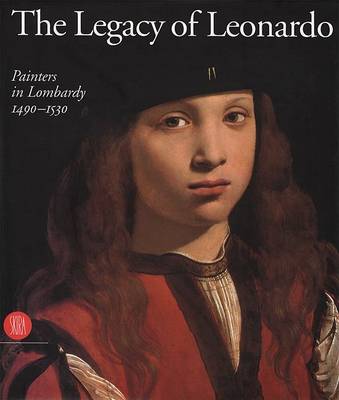 Book cover for Legacy of Leonardo, The:Painters in Lombardy 1490-1530