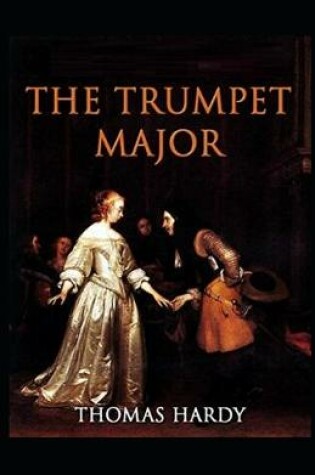 Cover of The Trumpet-Major Illustrated