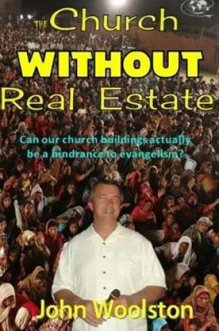 Cover of The Church WITHOUT Real Estate