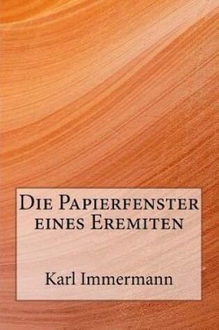 Cover of Die Papierfenster Eines Eremiten