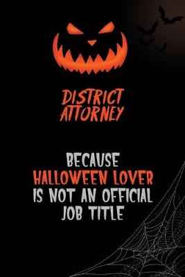 Book cover for District Attorney Because Halloween Lover Is Not An Official Job Title