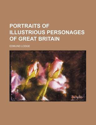 Book cover for Portraits of Illustrious Personages of Great Britain (Volume 11)